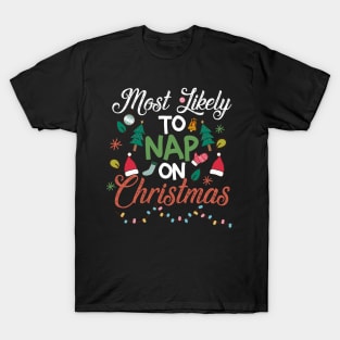 Festive Snooze: Most Likely to Nap on Christmas T-Shirt T-Shirt